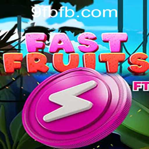 Descubra FastFruits: O Novo Fenômeno de 9FB.APP